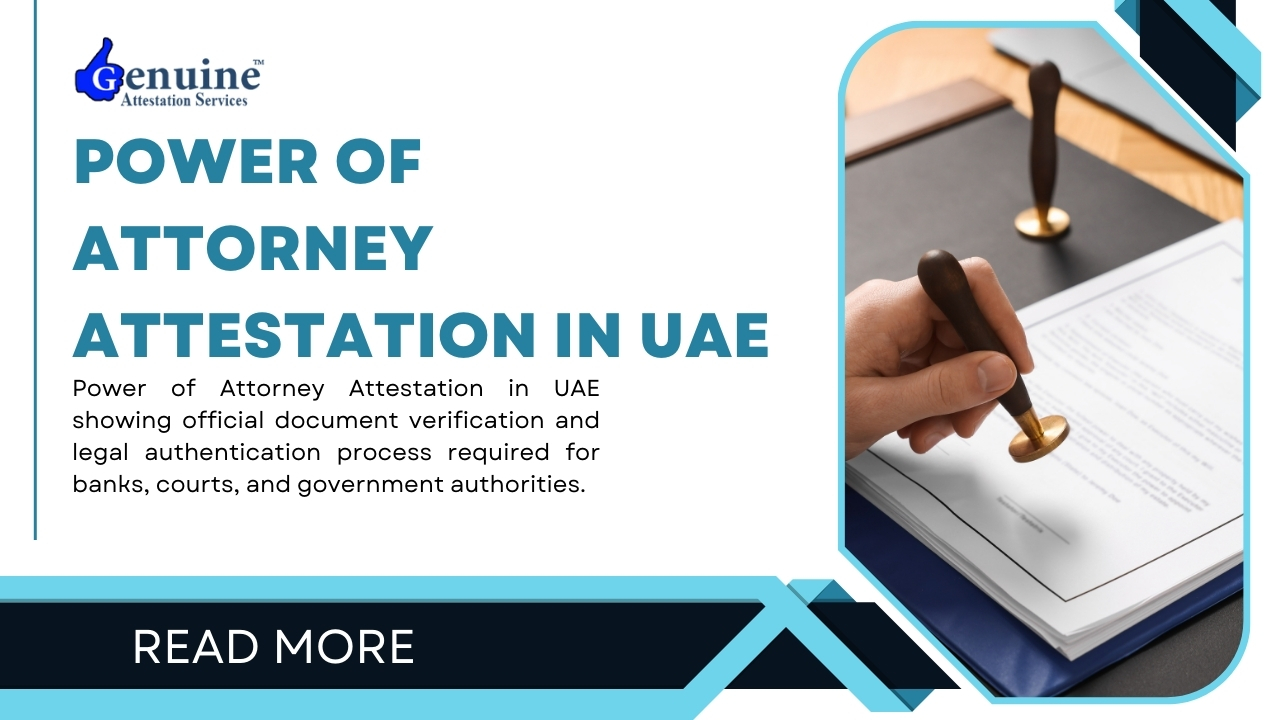 Get Your Power of Attorney Attestation in the UAE Fast and Hassle-Free